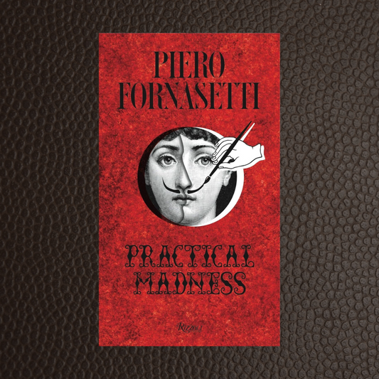 Piero Fornasetti: Practical Madness